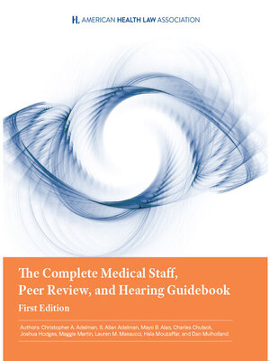 cover image of The Complete Medical Staff, Peer Review, and Hearing Guidebook (AHLA Members)